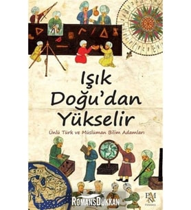 Işık Doğu'dan Yükselir & Ünlü Türk Ve Müslüman Bilim Adamları