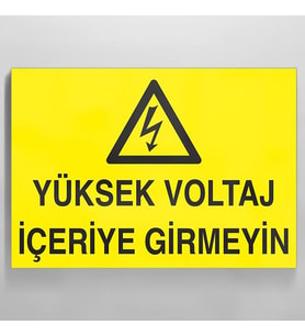 Yüksek Voltaj İçeriye Girmeyin Uyarı Levhası 40x60cm (Karışık)