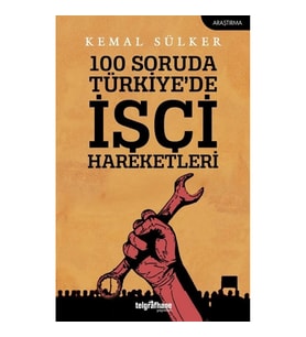 100 Soruda Türkiye'de İşçi Hareketleri