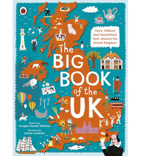 The Big Book Of The Uk: Facts, Folklore And Fascinations From Around The United Kingdom