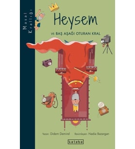 Masal Krallığı Heysem - Baş Aşağı Oturan Kral