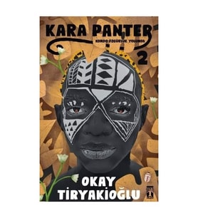 Kondo Özgürlük Yolunda / Kara Panter 2 - Okay Tiryakioğlu - Timaş Yayınları