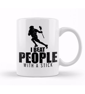 I Beat People With a Stick Lacrosse LAX Player Kupa Bardak Porselen