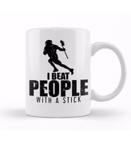 I Beat People With a Stick Lacrosse LAX Player Kupa Bardak Porselen