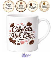Çikolata Hak Ettim Yazılı Komik Kupa Bardak Esprili Hediye