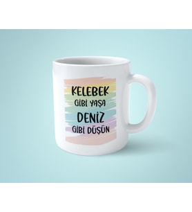 Kelebek Gibi Yaşa , Deniz Gibi Düşün Baskılı Kupa Bardak