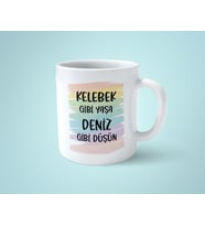 Kelebek Gibi Yaşa , Deniz Gibi Düşün Baskılı Kupa Bardak