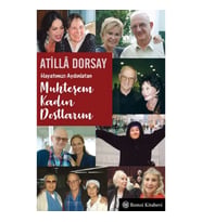 Hayatımızı Aydınlatan Muhteşem Kadın Dostlarım