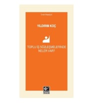 Toplu İş Sözleşmelerinde Neler Var?