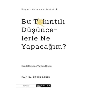 Bu Takıntılı Düşüncelerle Ne Yapacağım?