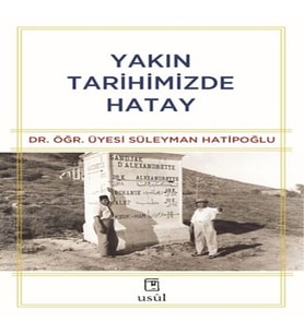 Yakın Tarihimizde Hatay