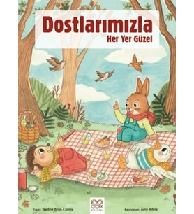 Dostlarımızla Her Yer Güzel