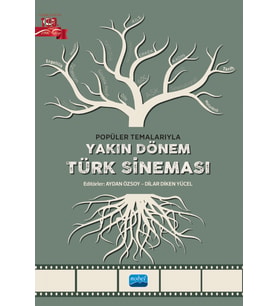 Popüler Temalarıyla YAKIN DÖNEM TÜRK SİNEMASI