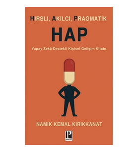 Hırslı, Akılcı, Pragmatik - Hap