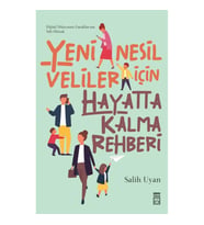 YENİ NESİL VELİLERİN İÇİN HAYATTA KALMA REHBERİ