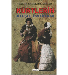 KÜRTLERİN ATEŞLE İMTİHANI-SADIK YALSIZUÇANLAR