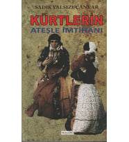 KÜRTLERİN ATEŞLE İMTİHANI-SADIK YALSIZUÇANLAR
