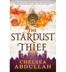 The Stardust Thief: A Spellbinding Debut From Fantasy'S Brightest New Star