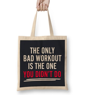 The Only Bad Workout Is The One You Don't Do Bez Çanta Uzun Saplı