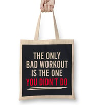 The Only Bad Workout Is The One You Don't Do Bez Çanta Uzun Saplı