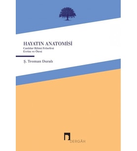 Hayatın Anatomisi: Canlılar Bilimi Felsefesi Evrim Ve Ötesi (Krem)