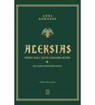 Aleksias (Ciltli): Birinci Haçlı Seferi Esnasında Bizans -Bir Bizans Prensesinin Anıları