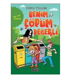 Benim Çöpüm Değerli - Bir Atık Projesi