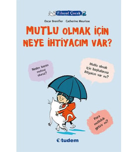 Filozof Çocuk - Mutlu Olmak İçin Neye İhtiyacım Var?