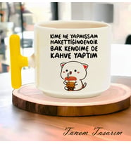 Tanem Kime Ne Yapmışsam Hakettiğindendir - T Kulp Kupa