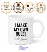 I Make My Own Rules Baskılı Kendi Kurallarını Koyanlara İngilizce Kupa Bardak Hediye