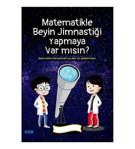 Matematikle Beyin Jimnastiği Yapmaya Var mısın?