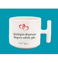 Gülüşün diyorum bayram sabahı gibi T kulplu baskılı kupa bardak