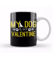 My Dog Is My Valentine Funny Dog Mom & Dog Dad Kupa Bardak Porselen