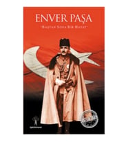 Saatlik Tarih - Enver Paşa (Baştan Sona Bir Hayat)