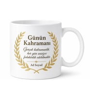 Kişiye Özel Günün Kahramanı Yazılı Baskılı Kupa Bardak Hediye