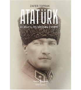 Atatürk - Kurucu Felsefenin Evrimi