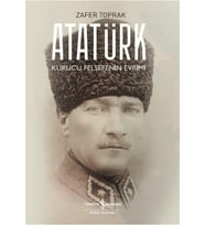 Atatürk - Kurucu Felsefenin Evrimi