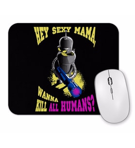 Bender Wanna Kill All Humans Mouse Pad
