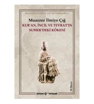 Kur'an İncil ve Tevrat'ın Sumer'deki Kökeni