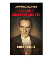Atatürk Anlatıyor - Biz Türk Milliyetçisiyiz/