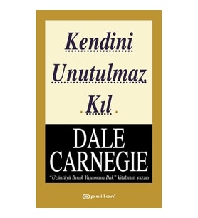 Kendini Unutulmaz Kıl