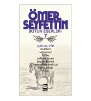 Ömer Seyfettin Bütün Eserleri 7 - Yalnız Efe