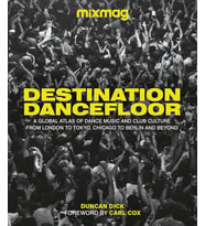 Destination Dancefloor: A Global Atlas Of Dance Music And Club Culture From London To Tokyo, Chicago (Krem)