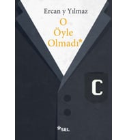 O Öyle Olmadı