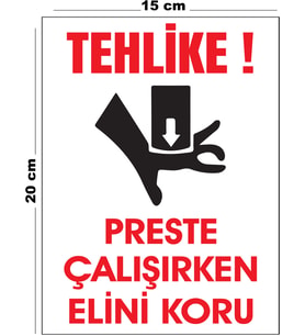 Metal Tehlike Preste Çalışırken Elini Koru 15 cm x 20 cm Uyarı Levhası Yönlendirme Tabelası