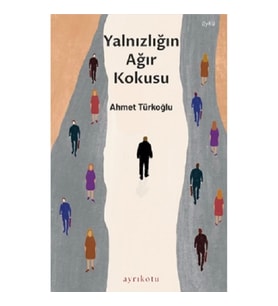 Yalnızlığın Ağır Kokusu