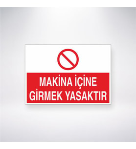 Makine İçine Girmek Yasaktır 21x28 Arkası Yapışkanlı Levha