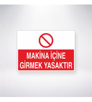 Makine İçine Girmek Yasaktır 21x28 Arkası Yapışkanlı Levha