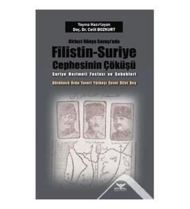 Birinci Dünya Savaşı’nda Filistin-Suriye Cephesinin Çöküşü