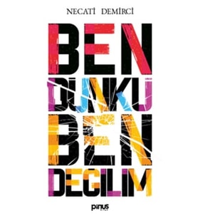 Ben Dünkü Ben Değilim
